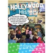 Hollywood or History?: An Inquiry-Based Strategy for Using Film to Teach Salient Social Issues in Elementary Social Studies