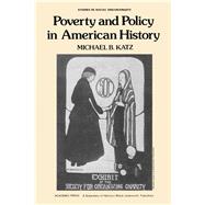 Poverty and Policy in American History : Monograph