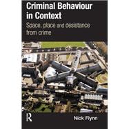 Criminal Behaviour in Context: Space, Place and Desistance from Crime