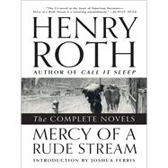 Mercy of a Rude Stream The Complete Novels