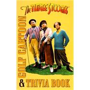The Three Stooges: Golf Cartoon and Trivia Book