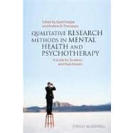 Qualitative Research Methods in Mental Health and Psychotherapy : A Guide for Students and Practitioners