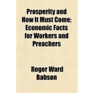 Prosperity and How It Must Come: Economic Facts for Workers and Preachers