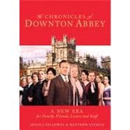 The Chronicles of Downton Abbey A New Era