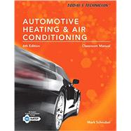 Today's Technician Automotive Heating & Air Conditioning Classroom Manual and Shop Manual, Spiral bound Version