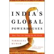 India's Global Powerhouses : How They Are Taking on the World