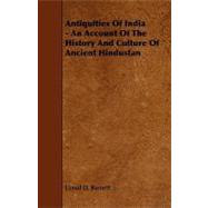 Antiquities of India - an Account of the History and Culture of Ancient Hindustan