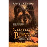 Greyfriars Bobby The Most Faithful Dog in the World