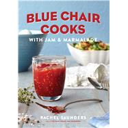 Blue Chair Cooks with Jam & Marmalade