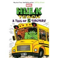 A Tale of Two Teachers: Original Marvel Graphic Novel (Hulk Teach! #2)