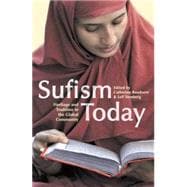Sufism Today Heritage and Tradition in the Global Community