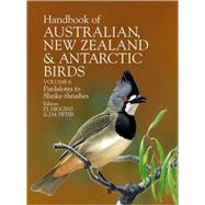 Handbook of Australian, New Zealand and Antarctic Birds  Volume 6: Pardalotes to Shrike-trushes