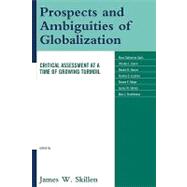 Prospects and Ambiguities of Globalization : Critical Assessments at a Time of Growing Turmoil