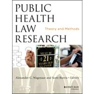Public Health Law Research Theory and Methods