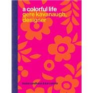 A Colorful Life Gere Kavanaugh, Designer