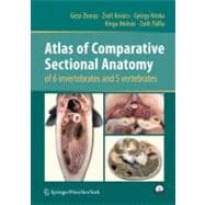 Atlas of Comparative Sectional Anatomy of 6 Invertebrates and 5 Vertebrates