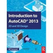 Introduction to AutoCAD 2013: 2D and 3D Design