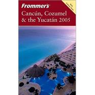 Frommer's<sup>®</sup> Cancún, Cozumel & the Yucatán 2005