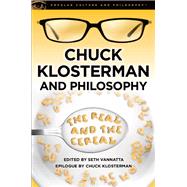 Chuck Klosterman and Philosophy The Real and the Cereal