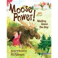 Moose Power! : Muskeg Saves the Day