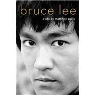 Bruce Lee A Life