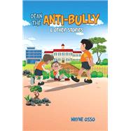 Dean the Anti-Bully & Other Stories