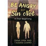 Be Angry But Sin Not In Their Beginning