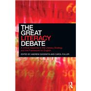 The Great Literacy Debate: A critical response to the literacy strategy and the framework for English
