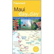 Frommer's<sup>®</sup> Maui Day by Day<sup><small>TM</small></sup>, 2nd Edition