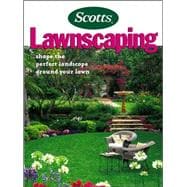 Lawnscaping : Shape the Perfect Landscape Around Your Lawn