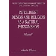 Intelligent Design and Religion as a Natural Phenomenon: Volume V