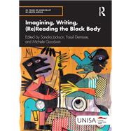Imagining, Writing, (Re)Reading the Black Body