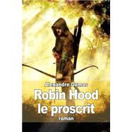 Robin Hood Le Proscrit