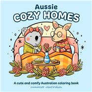 Aussie Cozy Homes A cute and comfy Australian coloring book