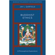 Buddhist Ethics A Philosophical Exploration