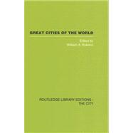 Great Cities of the World: Their government, Politics and Planning