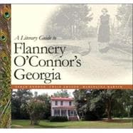 A Literary Guide to Flannery O'connor's Georgia,9780820327631