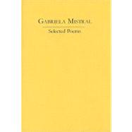 Gabriela Mistral: Selected Poems