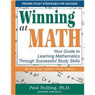 Winning At Math: Your Guide to Learning Mathematics Through Successful Study Skills