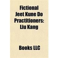 Fictional Jeet Kune Do Practitioners : Liu Kang