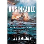 Unsinkable Five Men and the Indomitable Run of the USS Plunkett