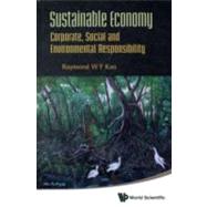 Sustainable Economy : Corporate, Social and Environmental Responsibility