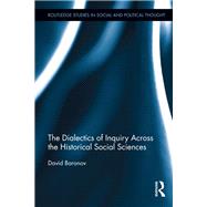 The Dialectics of Inquiry Across the Historical Social Sciences