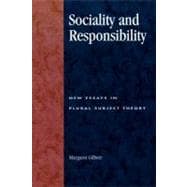 Sociality and Responsibility New Essays in Plural Subject Theory