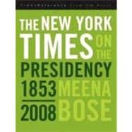 The New York Times on the Presidency, 1853-2008