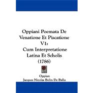 Oppiani Poemata de Venatione et Piscatione V1 : Cum Interpretatione Latina et Scholis (1786)