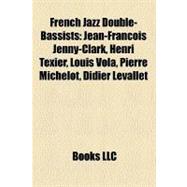 French Jazz Double-Bassists : Jean-François Jenny-Clark, Henri Texier, Louis Vola, Pierre Michelot, Didier Levallet