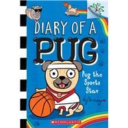 Pug the Sports Star: A Branches Book (Diary of a Pug #11)
