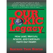 Our Toxic Legacy