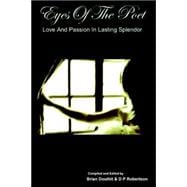 Eyes of the Poet: Love and Passion in Lasting Splendor